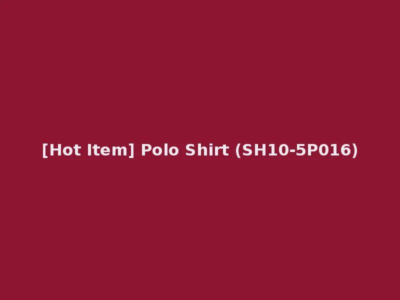 [Hot Item] Polo Shirt (SH10-5P016)
