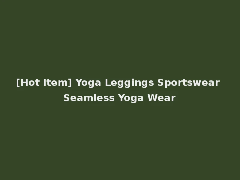[Hot Item] Yoga Leggings Sportswear Seamless Yoga Wear