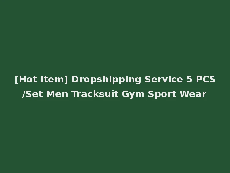 [Hot Item] Dropshipping Service 5 PCS/Set Men Tracksuit Gym Sport Wear