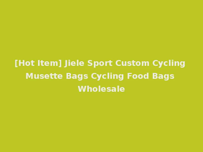 [Hot Item] Jiele Sport Custom Cycling Musette Bags Cycling Food Bags Wholesale