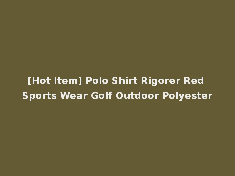[Hot Item] Polo Shirt Rigorer Red Sports Wear Golf Outdoor Polyester