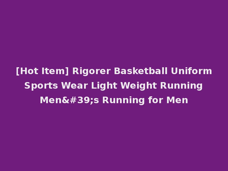 [Hot Item] Rigorer Basketball Uniform Sports Wear Light Weight Running Men's Running for Men