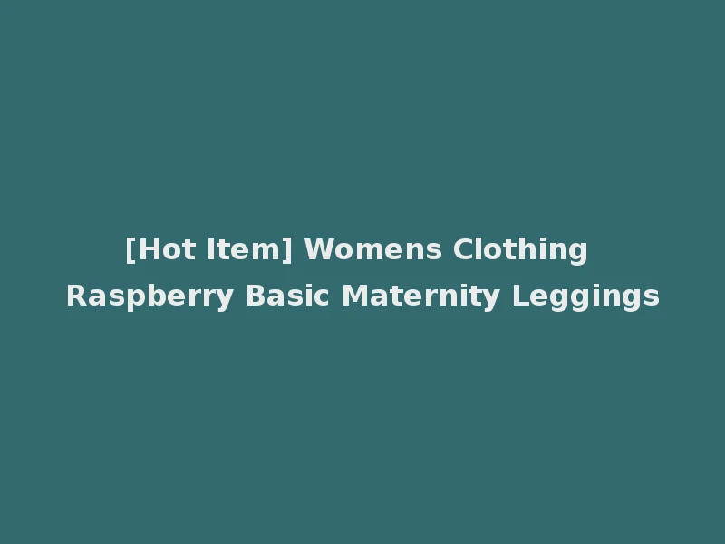 [Hot Item] Womens Clothing Raspberry Basic Maternity Leggings