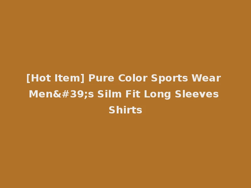 [Hot Item] Pure Color Sports Wear Men's Silm Fit Long Sleeves Shirts