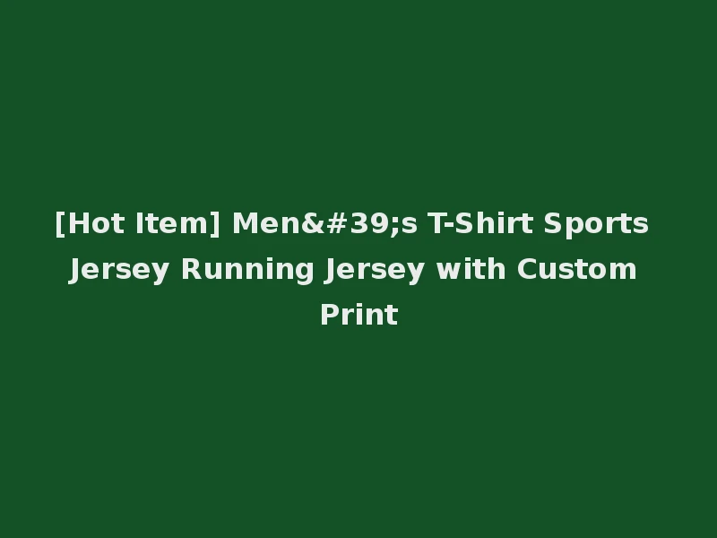 [Hot Item] Men's T-Shirt Sports Jersey Running Jersey with Custom Print