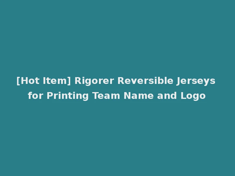 [Hot Item] Rigorer Reversible Jerseys for Printing Team Name and Logo