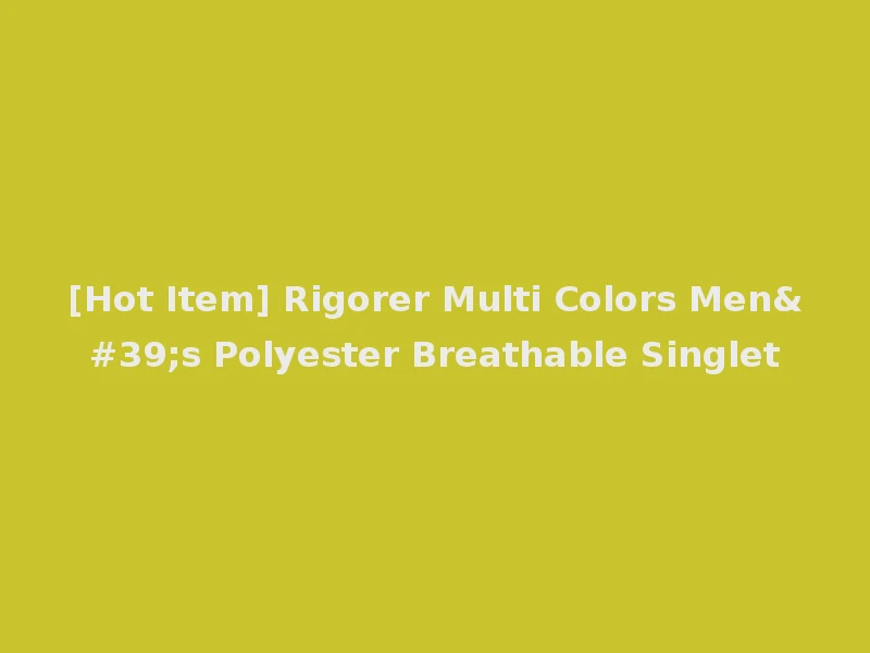 [Hot Item] Rigorer Multi Colors Men's Polyester Breathable Singlet