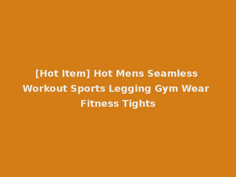 [Hot Item] Hot Mens Seamless Workout Sports Legging Gym Wear Fitness Tights