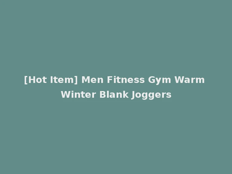[Hot Item] Men Fitness Gym Warm Winter Blank Joggers