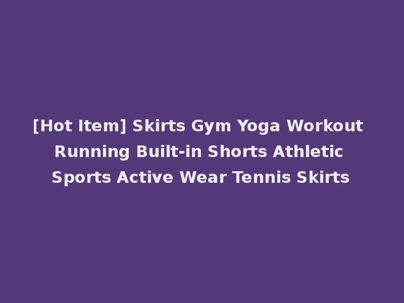 [Hot Item] Skirts Gym Yoga Workout Running Built-in Shorts Athletic Sports Active Wear Tennis Skirts