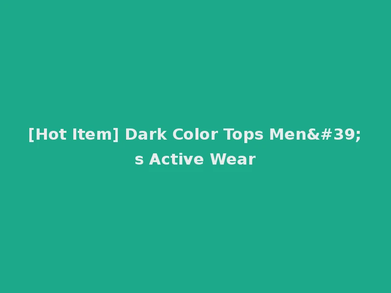 [Hot Item] Dark Color Tops Men's Active Wear