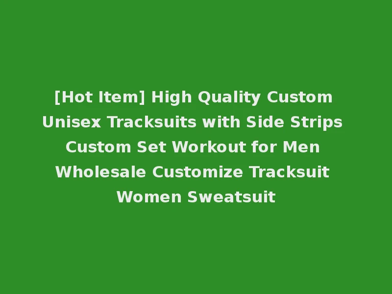 [Hot Item] High Quality Custom Unisex Tracksuits with Side Strips Custom Set Workout for Men Wholesale Customize Tracksuit Women Sweatsuit