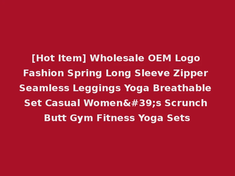 [Hot Item] Wholesale OEM Logo Fashion Spring Long Sleeve Zipper Seamless Leggings Yoga Breathable Set Casual Women's Scrunch Butt Gym Fitness Yoga Sets
