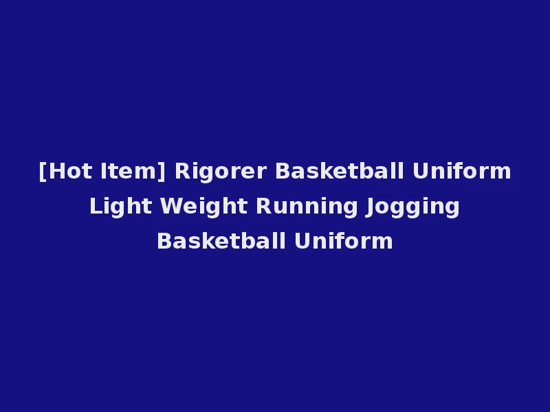 [Hot Item] Rigorer Basketball Uniform Light Weight Running Jogging Basketball Uniform