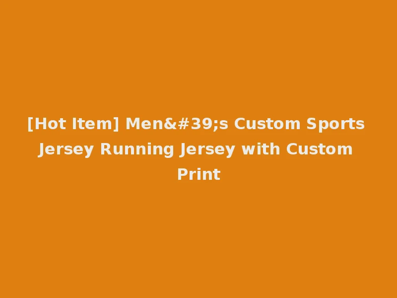 [Hot Item] Men's Custom Sports Jersey Running Jersey with Custom Print