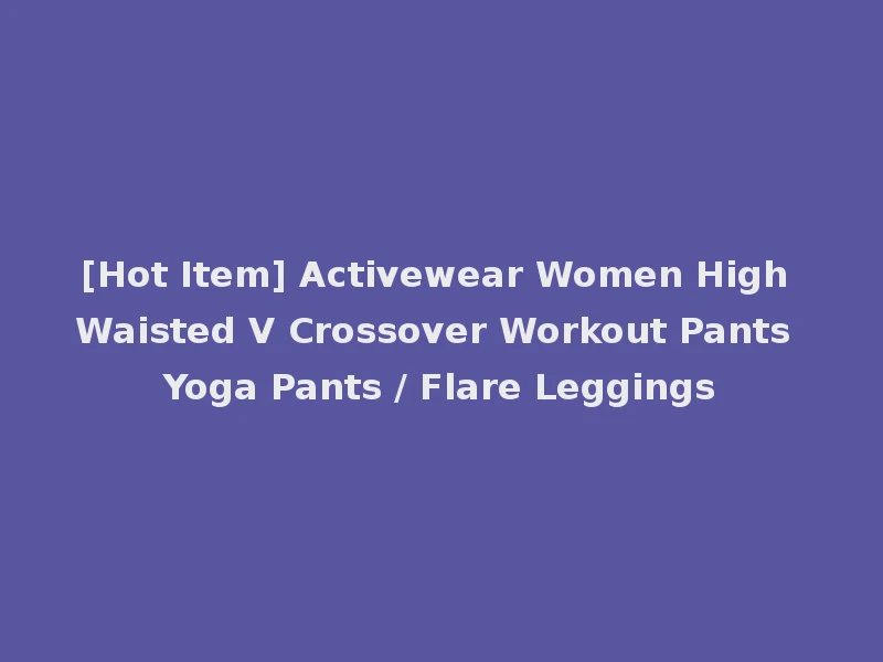 [Hot Item] Activewear Women High Waisted V Crossover Workout Pants Yoga Pants / Flare Leggings