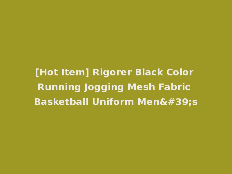[Hot Item] Rigorer Black Color Running Jogging Mesh Fabric Basketball Uniform Men's
