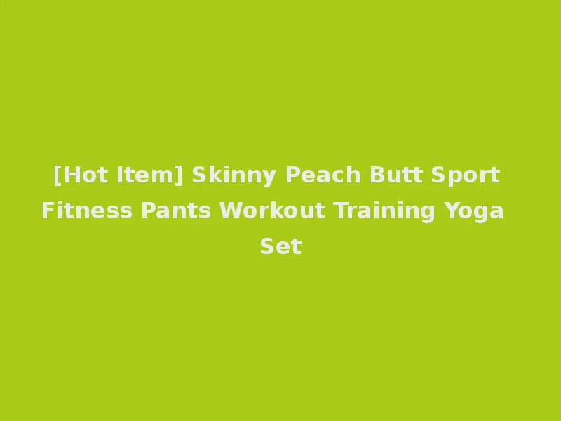 [Hot Item] Skinny Peach Butt Sport Fitness Pants Workout Training Yoga Set
