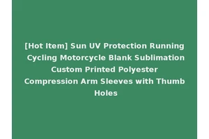 [Hot Item] Sun UV Protection Running Cycling Motorcycle Blank Sublimation Custom Printed Polyester Compression Arm Sleeves with Thumb Holes