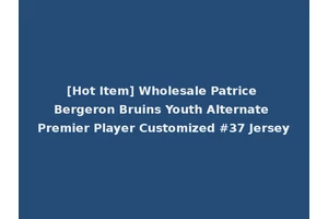 [Hot Item] Wholesale Patrice Bergeron Bruins Youth Alternate Premier Player Customized #37 Jersey