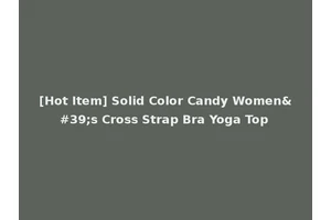 [Hot Item] Solid Color Candy Women's Cross Strap Bra Yoga Top
