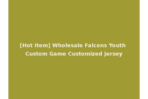 [Hot Item] Wholesale Falcons Youth Custom Game Customized Jersey