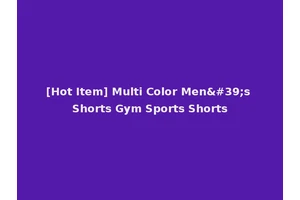 [Hot Item] Multi Color Men's Shorts Gym Sports Shorts