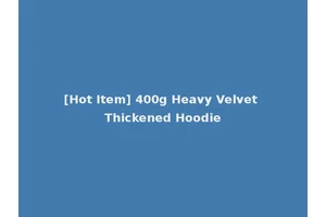 [Hot Item] 400g Heavy Velvet Thickened Hoodie