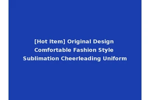 [Hot Item] Original Design Comfortable Fashion Style Sublimation Cheerleading Uniform