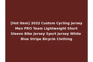 [Hot Item] 2022 Custom Cycling Jersey Men PRO Team Lightweight Short Sleeve Bike Jersey Sport Jersey White Blue Stripe Bicycle Clothing
