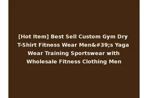 [Hot Item] Best Sell Custom Gym Dry T-Shirt Fitness Wear Men's Yaga Wear Training Sportswear with Wholesale Fitness Clothing Men