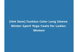 [Hot Item] Fashion Color Long Sleeve Winter Sport Yoga Coats for Ladies Women