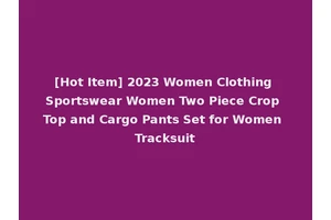 [Hot Item] 2023 Women Clothing Sportswear Women Two Piece Crop Top and Cargo Pants Set for Women Tracksuit
