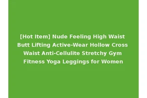 [Hot Item] Nude Feeling High Waist Butt Lifting Active-Wear Hollow Cross Waist Anti-Cellulite Stretchy Gym Fitness Yoga Leggings for Women