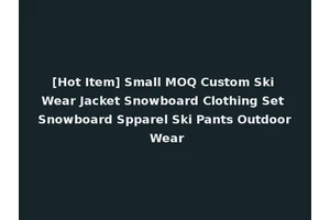 [Hot Item] Small MOQ Custom Ski Wear Jacket Snowboard Clothing Set Snowboard Spparel Ski Pants Outdoor Wear