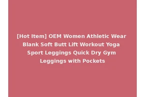 [Hot Item] OEM Women Athletic Wear Blank Soft Butt Lift Workout Yoga Sport Leggings Quick Dry Gym Leggings with Pockets