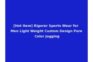 [Hot Item] Rigorer Sports Wear for Men Light Weight Custom Design Pure Color Jogging