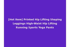 [Hot Item] Printed Hip Lifting Shaping Leggings High-Waist Hip Lifting Running Sports Yoga Pants