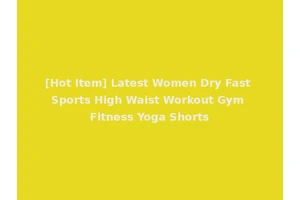 [Hot Item] Latest Women Dry Fast Sports High Waist Workout Gym Fitness Yoga Shorts