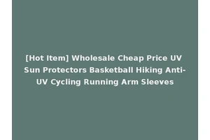 [Hot Item] Wholesale Cheap Price UV Sun Protectors Basketball Hiking Anti-UV Cycling Running Arm Sleeves