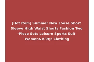 [Hot Item] Summer New Loose Short Sleeve High Waist Shorts Fashion Two-Piece Sets Leisure Sports Suit Women's Clothing