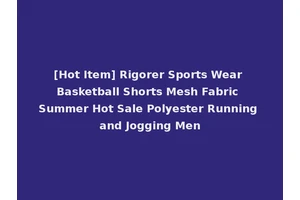 [Hot Item] Rigorer Sports Wear Basketball Shorts Mesh Fabric Summer Hot Sale Polyester Running and Jogging Men