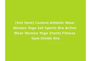 [Hot Item] Custom Athletic Wear Women Yoga Set Sports Bra Active Wear Women Yoga Shorts Fitness Gym Divide Bra
