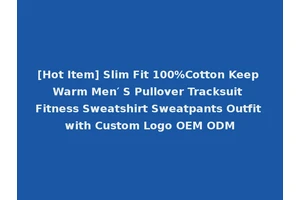 [Hot Item] Slim Fit 100%Cotton Keep Warm Men′ S Pullover Tracksuit Fitness Sweatshirt Sweatpants Outfit with Custom Logo OEM ODM