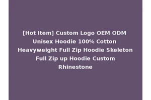 [Hot Item] Custom Logo OEM ODM Unisex Hoodie 100% Cotton Heavyweight Full Zip Hoodie Skeleton Full Zip up Hoodie Custom Rhinestone
