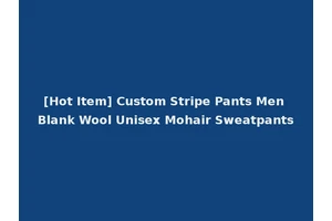 [Hot Item] Custom Stripe Pants Men Blank Wool Unisex Mohair Sweatpants