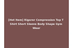 [Hot Item] Rigorer Compression Top T Shirt Short Sleeve Body Shape Gym Wear