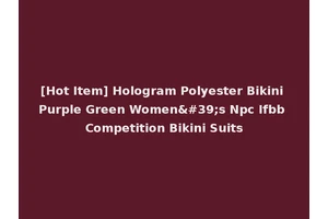 [Hot Item] Hologram Polyester Bikini Purple Green Women's Npc Ifbb Competition Bikini Suits
