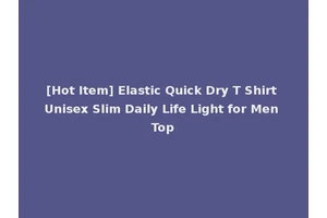 [Hot Item] Elastic Quick Dry T Shirt Unisex Slim Daily Life Light for Men Top