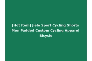 [Hot Item] Jiele Sport Cycling Shorts Men Padded Custom Cycling Apparel Bicycle